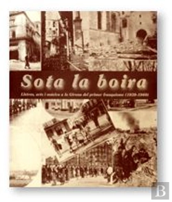 Bertrand.pt - Sota La Boira, Lletres, Arts I Musica A La Girona De Primer Franquisme (1939-1960), Museu D'Art De G