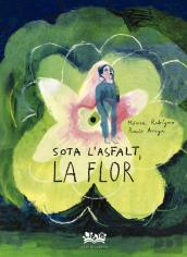 Sota L´Asfalt, La Flor