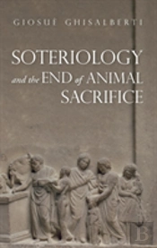 Soteriology And The End Of Animal Sacrifice