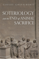 Soteriology And The End Of Animal Sacrifice