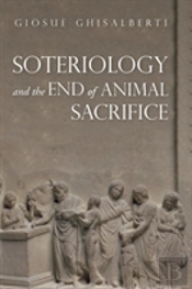 Soteriology And The End Of Animal Sacrifice