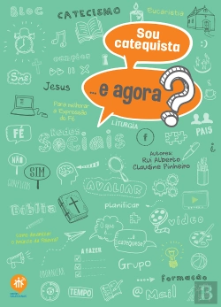 Bertrand.pt - Sou Catequista e Agora?