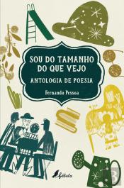 Sou do Tamanho do Que Vejo
