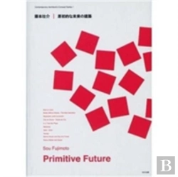 Bertrand.pt - Sou Fujimoto - Primitive Future