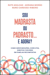 Sou Madrasta ou Padrasto… e Agora?