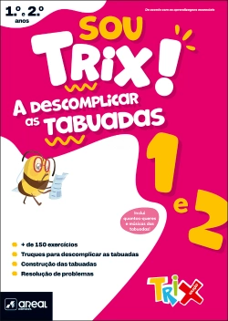 Bertrand.pt - Sou Trix! A descomplicar as tabuadas - 1.º e 2.º Anos