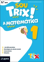 Sou Trix a Matemática 1 - 1.º Ano