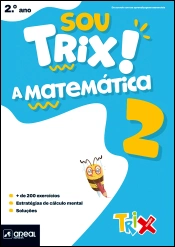 Sou Trix! A Matemática 2 - 2.º Ano
