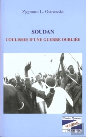 Soudan ; Coulisses D'Une Guerre Oubliee