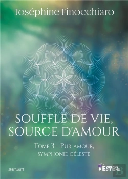 Bertrand.pt - Souffle De Vie, Souffle D'Amour - Souffle De Vie, Source D Amour Tome 3 - Pur Amour, Symphonie Celes