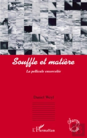 Souffle Et Matière ; La Pellicule Ensorcelée