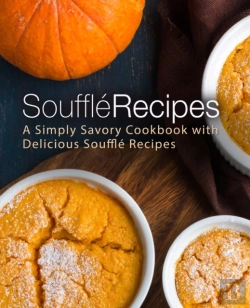 Bertrand.pt - Souffle Recipes: A Simply Savory Cookboo