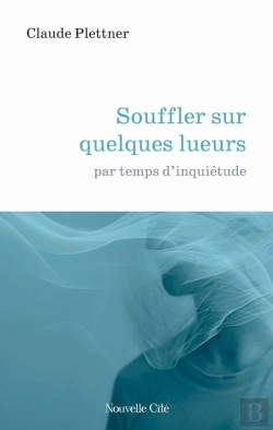 Bertrand.pt - Souffler Sur Quelques Lueurs : Par Temps D'Inquiétude
