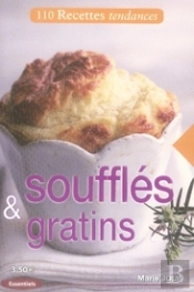 Soufflés Et Gratins ; Recettes Tendance
