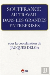 Souffrance Au Travail Dans Les Grandes Entreprises