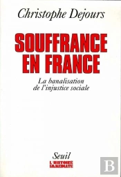 Souffrance En France. La Banalisation De L'Injustice Sociale
