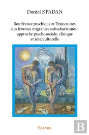 Souffrance Psychique Et Trajectoires Des Femmes Migrantes Subsahariennes