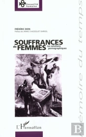 Souffrances De Femmes ; Les Solutions Pornographiques