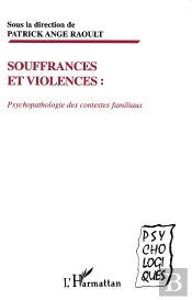 Souffrances Et Violences ; Psychopatologie Des Contextes Familliaux