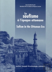 Soufisme A L Epoque Ottomane Xvie Xviiie Siecle