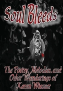 Bertrand.pt - Soul Bleeds The Poetry, Melodies, And Other Wanderings Of Karen Wiesner