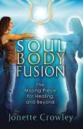 Soul Body Fusion: The Missing Piece For