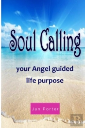 'Soul Calling, Your Angel Guided Life Purpose'