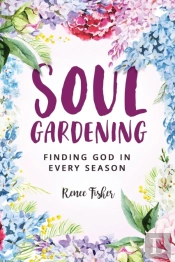 Soul Gardening: Finding God In Every Sea
