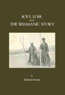 Soul Loss And The Shamanic Story