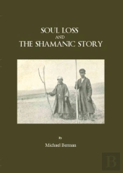 Soul Loss And The Shamanic Story