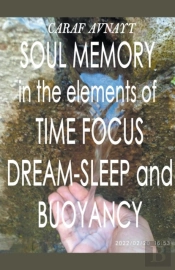 Soul Memory In The Elements Of Time Focus, Dream-Sleep And Buoyancy
