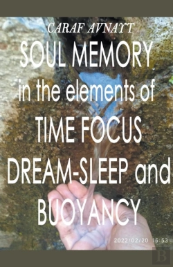 Bertrand.pt - Soul Memory In The Elements Of Time Focus, Dream-Sleep And Buoyancy