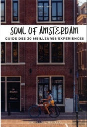Soul Of Amsterdam : Guide Des 30 Meilleures Expériences (Édition 2023)
