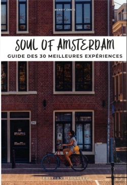 Bertrand.pt - Soul Of Amsterdam : Guide Des 30 Meilleures Expériences (Édition 2023)