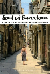 Soul Of Barcelona ; A Guide To 30 Exceptional Experiences (Édition 2020)