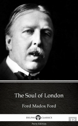 Bertrand.pt - Soul Of London By Ford Madox Ford - Delphi Classics (Illustrated)