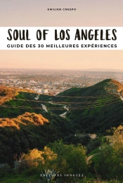 Soul Of Los Angeles : Guide Des 30 Meilleures Expériences (Édition 2023)