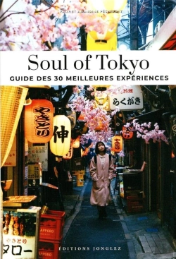 Bertrand.pt - Soul Of Tokyo : Guide Des 30 Meilleures Expériences (Édition 2024)
