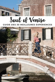 Soul Of Venise ; Guide Des 30 Meilleures Expériences (Édition 2020)