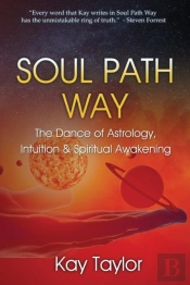 Soul Path Way: The Dance Of Astrology, Intuition & Spiritual Awakening