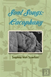 Soul Songs: Cacophany