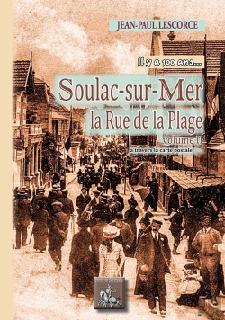 Bertrand.pt - Soulac-Sur-Mer, Il Y A 100 Ans (La Rue De La Plage, Volume 2)