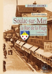 Soulac-Sur-Mer, La Rue De La Plage (T3) : Il Y A 100 Ans...