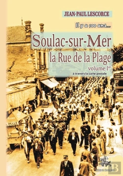 Bertrand.pt - Soulac-Sur-Mer, La Rue De La Plage Tome 1 ; À Travers La Carte Postale