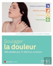 Soulager La Douleur ; 100 Conseils Pour 25 Affections Communes