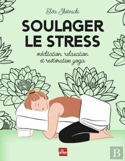 Bertrand.pt - Soulager Le Stress ; Méditation, Relaxation Et Restorative Yoga