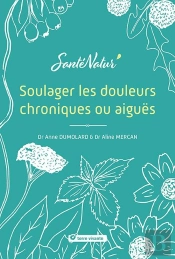 Soulager Les Douleurs Chroniques Ou Aiguës
