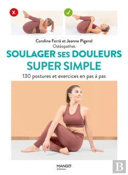 Bertrand.pt - Soulager Ses Douleurs Super Simple : 130 Postures Et Exercices En Pas À Pas