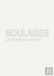 Soulages, Le Temps Du Papier