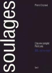 Soulages ; L'Oeuvre Complet Peintures Tome 3 ; 1979-1997